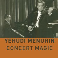 Yehudi Menuhin - Yehudi Menuhin - Concert Magic