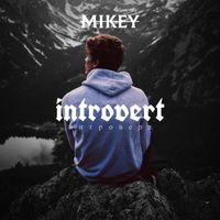 Mikey - Introvert