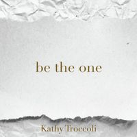 Kathy Troccoli - Be the One