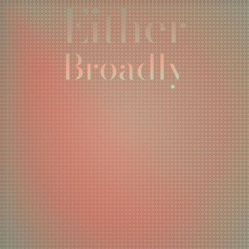 Various Artists - Either Broadly