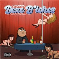 Choppa - Deze B*tches (Explicit)