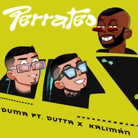 Duma - Perrateo (feat. Dutta, Kaliman) (Explicit)