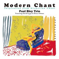 Paul Bley Trio - Modern Chant - Inspiration from Gregorian Chant