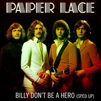 Paper Lace - Billy Don't Be A Hero (Re-Recorded - Sped Up)