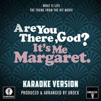 Urock Karaoke - What Is Life (From ''Are You There, God? It's Me Margaret.'') (Karaoke)