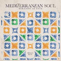 Mediterranean Soul - Mirando Al Este (Ibiza Mix)