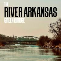 The River Arkansas - Green Bridge
