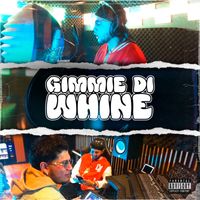 Arm - Gimmie Di Whine (Explicit)