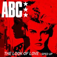 ABC - The Look Of Love (Re-Recorded - Sped Up)