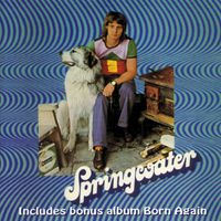 Springwater, Phil Cordell - Springwater / Born Again