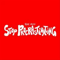 Epic XVIII - Stop Procrastinating - Single