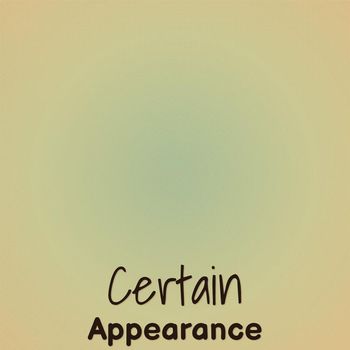 Various Artists - Certain Appearance