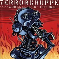 Terrorgruppe - 1 World - 0 Future (Remaster Deluxe Galore 2023 [Explicit])