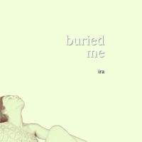 IRA - Buried Me