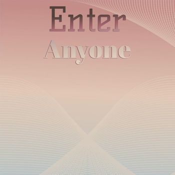 Various Artists - Enter Anyone