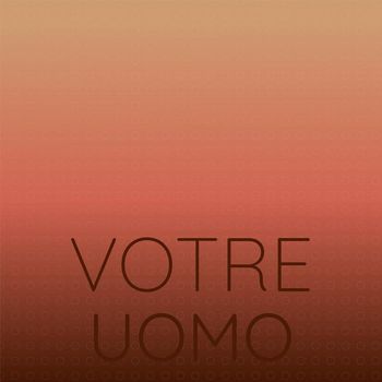 Various Artists - Votre Uomo