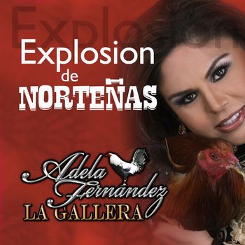 Adela Fernandez "La Gallera" - Explosion De Norteñas (Norteño)