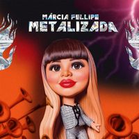 Márcia Fellipe - Márcia Fellipe Metalizada