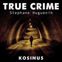 Stephane Huguenin - True Crime