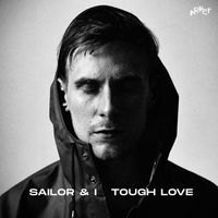 Sailor & I - Tough Love