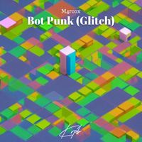 M4rc0x - Bot Punk (Glitch)
