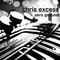 Chris Excess - Zero Ground