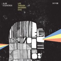 Alan Fitzpatrick - Life Through Different Eyes