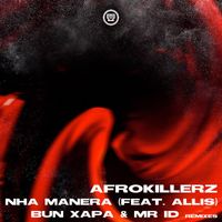Afrokillerz - Nha Manera Remixes