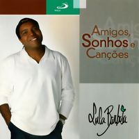 Lula Barbosa - Amigos, Sonhos e Canções