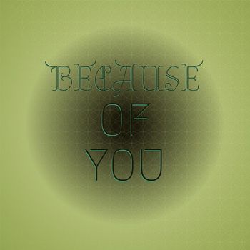 Various Artist - Because Of You