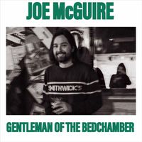 Joe McGuire - Gentleman of the Bedchamber (Explicit)