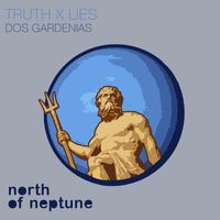Truth x Lies - Dos Gardenias