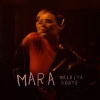 Mara - Maldita Sorte