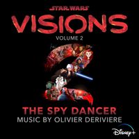 Olivier Deriviere - Star Wars: Visions Vol. 2 – The Spy Dancer (Original Soundtrack)