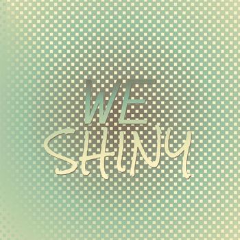 Various Artists - We Shiny