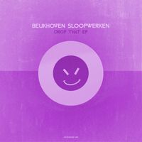 Beukhoven Sloopwerken - Drop That EP