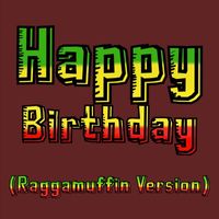 Happy Birthday - Happy Birthday (Raggamuffin Version)