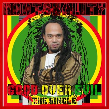 Rootskality - GOOD OVER EVIL
