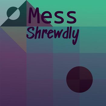 Various Artists - Mess Shrewdly