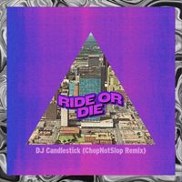 Ishi, Electrophunck, DJ Candlestick - Ride or Die (ChopNotSlop Remix)
