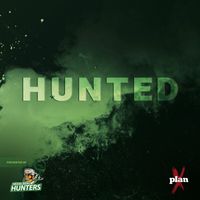 Plan X - Hunted
