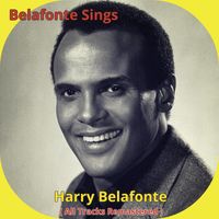 Harry Belafonte - Belafonte Sings (All Tracks Remastered)