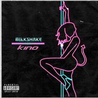 Kino - Milkshake (Explicit)