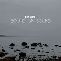 Luk Mayer - Sound On Sound