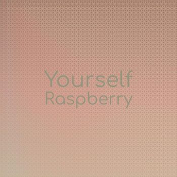 Various Artists - Yourself Raspberry