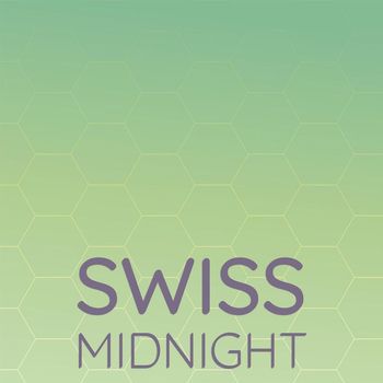 Various Artists - Swiss Midnight