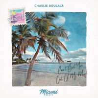 Charlie Boulala - Can't Get You Out Of My Mind