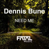Dennis Bune - Need Me