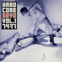 Devo - Hardcore Devo, Vol. 1 (Vol. 1 1974-1977)