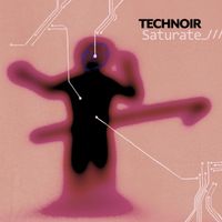 Technoir - Saturate